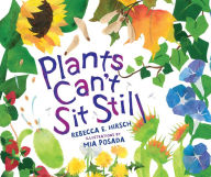 Title: Plants Can't Sit Still, Author: Rebecca E. Hirsch