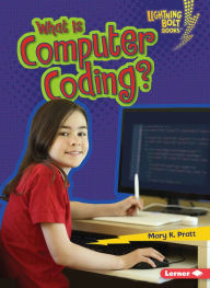 Title: What Is Computer Coding?, Author: Mary K. Pratt