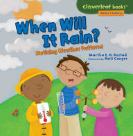 Title: When Will It Rain?: Noticing Weather Patterns, Author: Martha E. H. Rustad