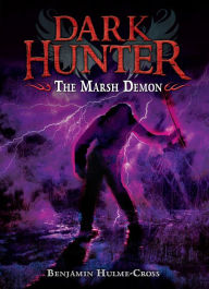 Title: The Marsh Demon, Author: Benjamin Hulme-Cross