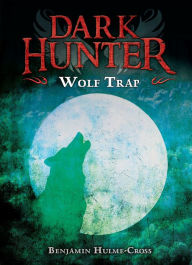 Title: Wolf Trap, Author: Benjamin Hulme-Cross