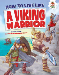 Title: How to Live Like a Viking Warrior, Author: Anita Ganeri