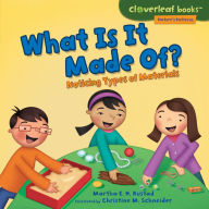 Title: What Is It Made Of?: Noticing Types of Materials, Author: Martha E. H. Rustad