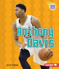 Title: Anthony Davis, Author: Jon M Fishman