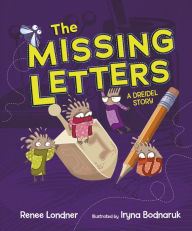 Title: The Missing Letters: A Dreidel Story, Author: Renee Londner