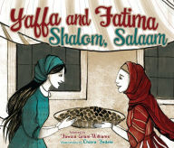 Title: Yaffa and Fatima: Shalom, Salaam, Author: Fawzia Gilani-Williams