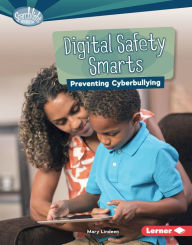 Title: Digital Safety Smarts: Preventing Cyberbullying, Author: Mary Lindeen