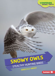 Title: Snowy Owls, Author: Rebecca E. Hirsch