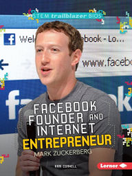 Title: Facebook Founder and Internet Entrepreneur Mark Zuckerberg, Author: Kari Cornell