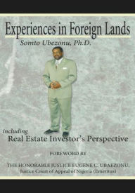 Title: Experiences in Foreign Lands Including Real Estate Investor's Perspective, Author: Somto Ubezonu