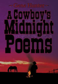 Title: A Cowboy's Midnight Poems, Author: Gene Hunter