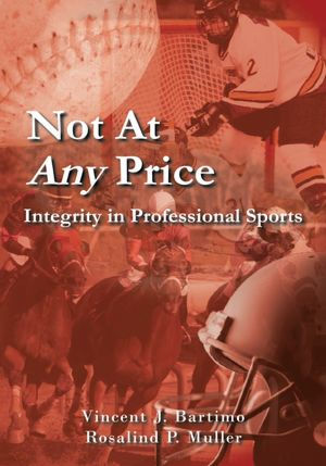 Not At Any Price: Integrity in Professional Sports