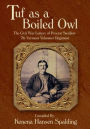 Tuf as a Boiled Owl: The Civil War Letters of Proctor Swallow 7th Vermont Volunteer Regiment