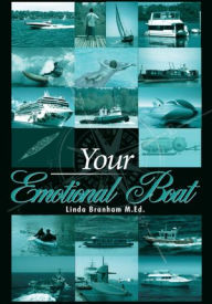 Title: Your Emotional Boat, Author: Linda Branham M.Ed.