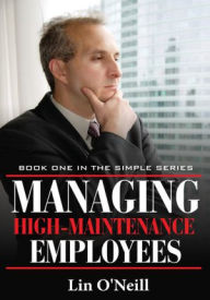 Title: Managing High-Maintenance Employees, Author: Lin O'Neill