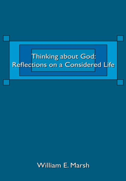 Thinking about God: Reflections on a Considered Life