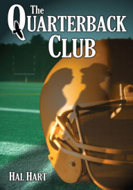 Title: The Quarterback Club, Author: Hal Hart