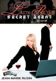 Title: Lady Rose Secret Agent 36-24-36, Author: Jean Marie Rusin