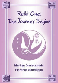 Title: Reiki One:: The Journey Begins, Author: M Omieczynski; F Sanfilippo