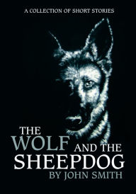 Title: The Wolf and the Sheepdog, Author: Joseph Smith