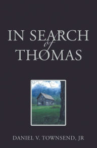 Title: In Search of Thomas, Author: Daniel V. Townsend