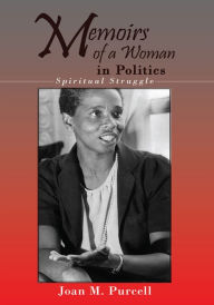 Title: Memoirs of a Woman in Politics: Spiritual Struggle, Author: Joan M. Purcell