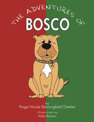 Title: The Adventures of Bosco, Author: Paige Nicole Benningfield Dierker