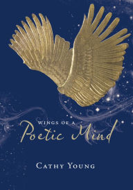 Title: Wings of a Poetic Mind, Author: Cathy  Young