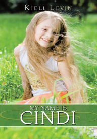 Title: My Name is Cindi, Author: Kieli Levin