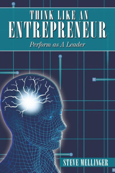 Think Like an Entrepreneur: Perform as a Leader
