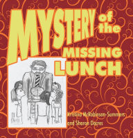 Title: Mystery of the Missing Lunch, Author: Kristina McRobinson-Summers