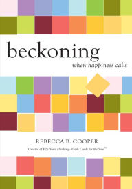 Title: Beckoning: When Happiness Calls, Author: Rebecca B. Cooper