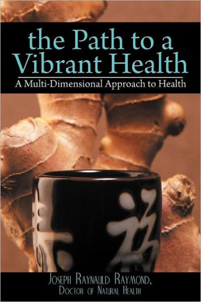 The Path to a Vibrant Health: A Multi-Dimensional Approach to Health