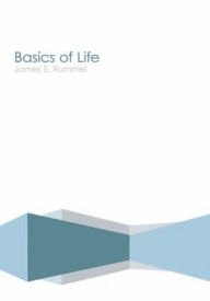 Title: Basics of Life, Author: James E. Rummel