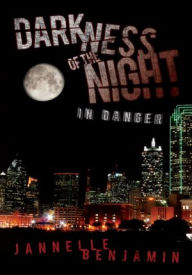 Title: Darkness of the Night: In Danger, Author: Jannelle Benjamin