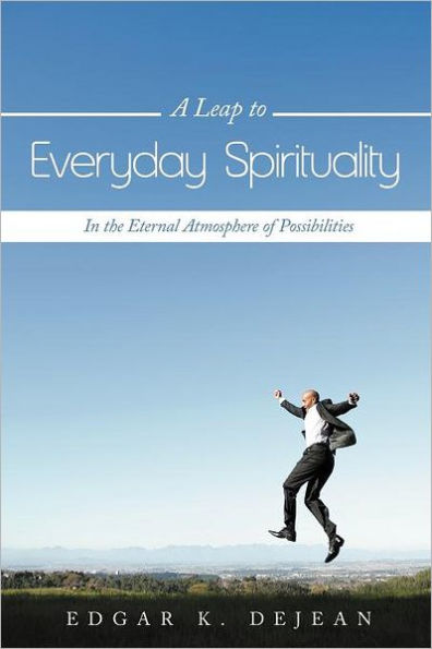A Leap to Everyday Spirituality: the Eternal Atmosphere of Possibilities