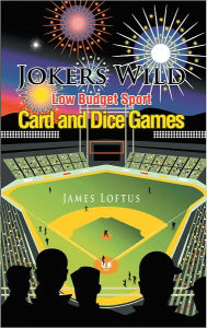 Title: Jokers Wild Low Budget Sport Card and Dice Games, Author: James Loftus