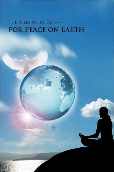 The Religion of God-For Peace on Earth