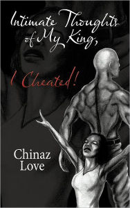 Title: Intimate Thoughts of My King, I Cheated!, Author: Chinaz Love
