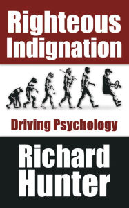 Title: Righteous Indignation: Driving Psychology, Author: Richard Madgin