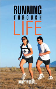 Title: Running Through Life, Author: Barry Worrall