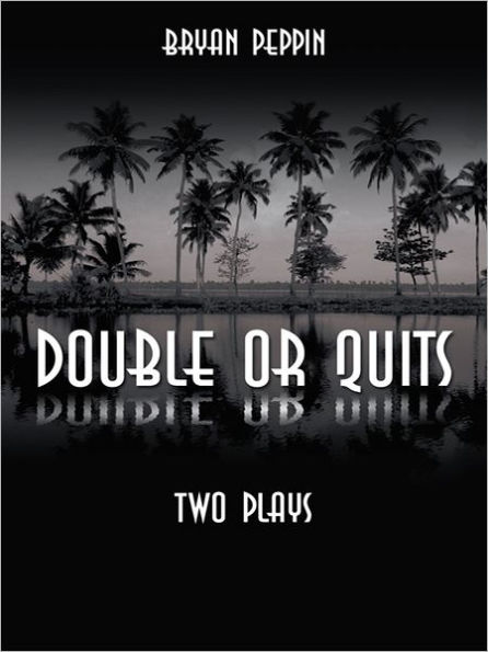 Double or Quits: Two Plays