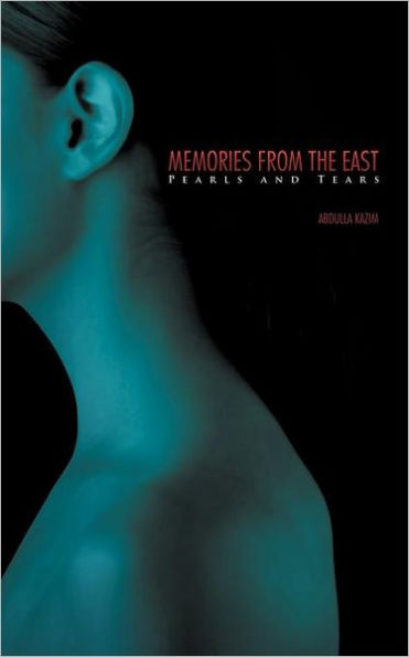 Memories from the East: Pearls and Tears