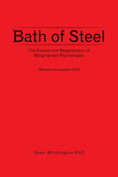 Bath of Steel: The Erasure and Regeneration of Marginalised Psychologies