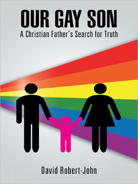 Our Gay Son: A Christian Father's Search for Truth