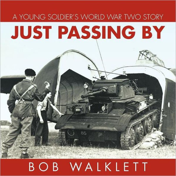 Just Passing by: A Young Soldier's World War Two Story
