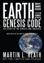 Earth and The Genesis Code: The Secret of the Genesis Code Unlocked