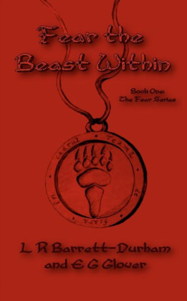 Fear the Beast Within: The Fear Series: Book One
