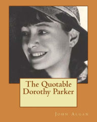 Title: The Quotable Dorothy Parker, Author: John Proxy Algan