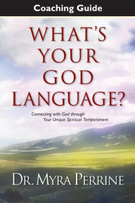 Title: What's Your God Language? Coaching Guide, Author: Myra Perrine